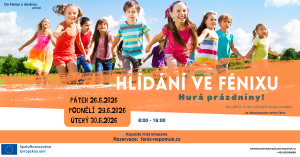 Plakát - Hurá prázdniny - hlídání ve Fénixu 